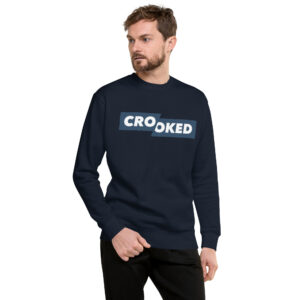 Crooked Premium Sweatshirt